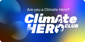 Are you a Climate Hero? Climate Hero Club